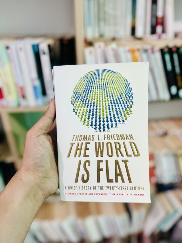 The world is flat: a brief history of the twenty-first century 1 The world is flat: a brief history of the twenty-first century