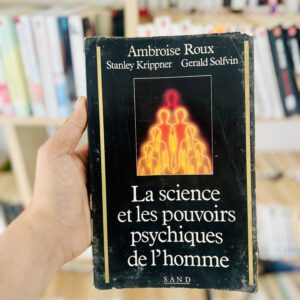 La Science et les pouvoirs psychiques de l'homme