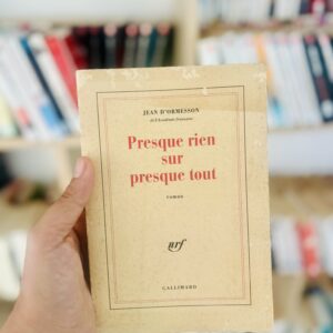Presque rien sur presque tout Jean D'Ormesson