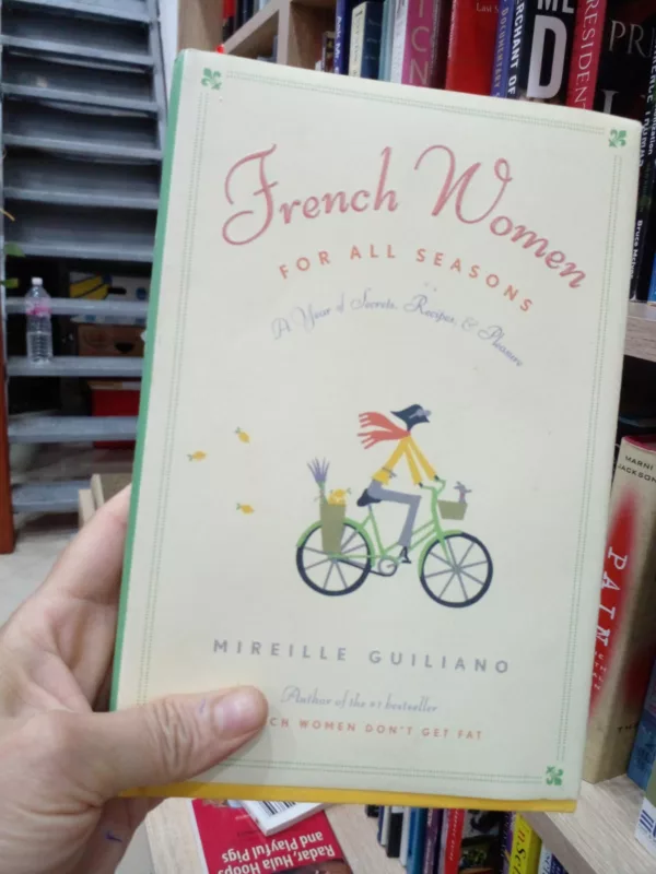 French Women for All Seasons A Year of Secrets, Recipes, and Pleasure 1 French Women for All Seasons A Year of Secrets, Recipes, and Pleasure