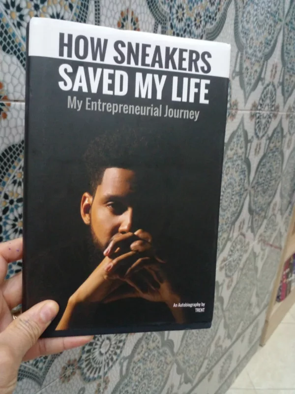 How Sneakers Saved My Life: My Entrepreneurial Journey (Book 1) 1 How Sneakers Saved My Life: My Entrepreneurial Journey (Book 1)
